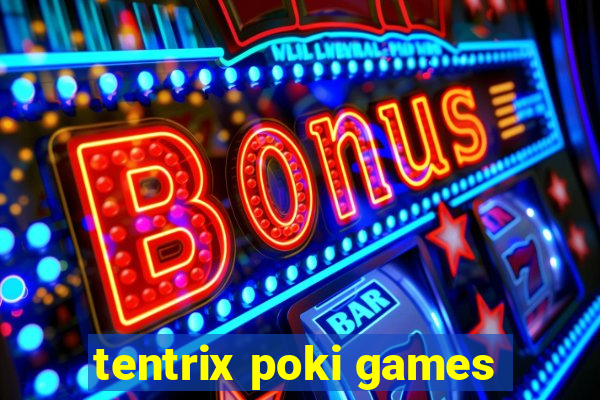 tentrix poki games